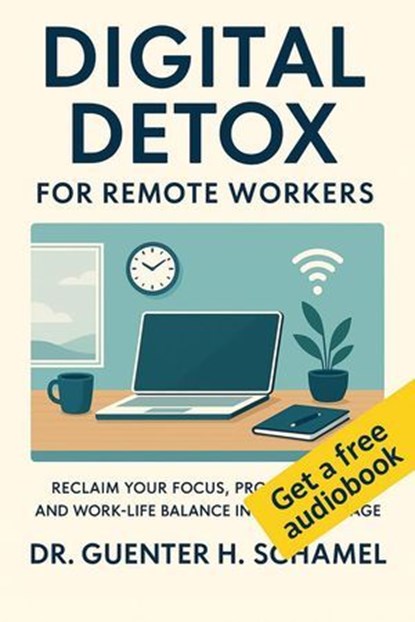 Digital Detox for Remote Workers, Guenter Schamel - Ebook - 9798232842451