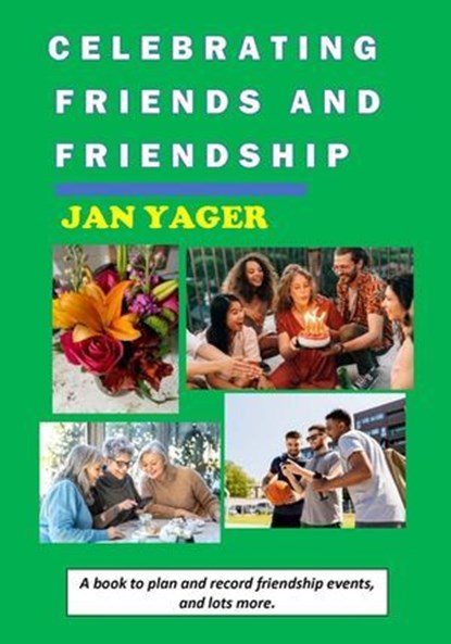 Celebrating Friends and Friendship, Jan Yager - Ebook - 9798232858070