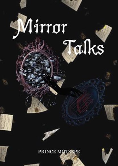 Mirror Talks, Prince Motsepe - Ebook - 9798232861889