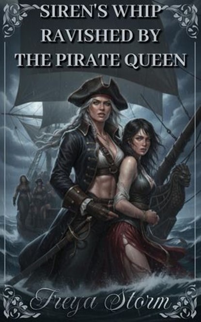Siren's Whip - Ravished by the Pirate Queen, Freya Storm - Ebook - 9798232874759