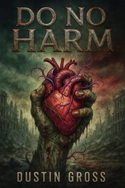 Do No Harm, Dustin Gross - Ebook - 9798232877910