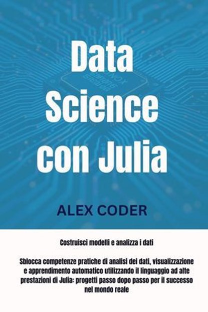 Data Science con Julia, ALEX CODER - Ebook - 9798232879334