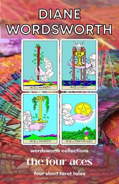 The Four Aces: Four Short Tarot Tales, Diane Wordsworth - Ebook - 9798232880804