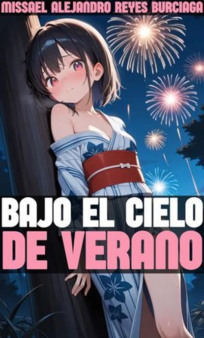 Bajo el Cielo de Verano, Missael Alejandro Reyes Burciaga - Ebook - 9798232892173