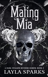 Mating Mia - Layla Sparks - 9798232896263