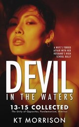 Devil in the Waters: Collected: Books Thirteen to Fifteen - KT Morrison - 9798232919887
