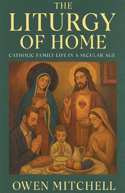 The Liturgy of Home, Owen Mitchell - Paperback - 9798232928131