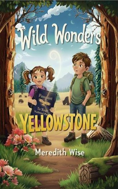Wild Wonders: Yellowstone, Meredith Wise - Ebook - 9798232934217