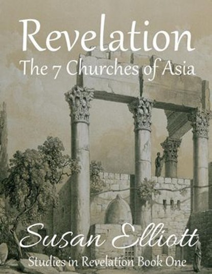 The 7 Churches of Asia, Susan D. Elliott - Ebook - 9798232935764