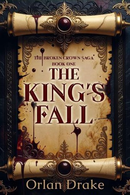 The King's Fall, Orlan Drake - Ebook - 9798232940553