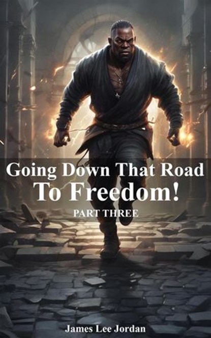 Going Down That Road To Freedom, James Lee Jordan - Ebook - 9798232951405