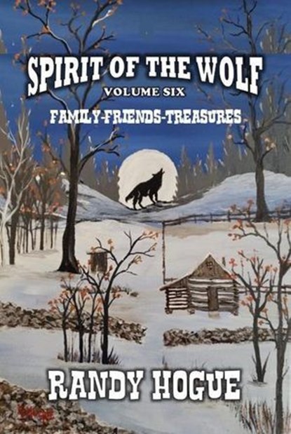 Spirit of the Wolf - Family-Friends-Treasures, Randy Hogue - Ebook - 9798232973353