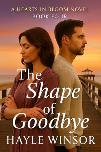 The Shape of Goodbye, Hayle Winsor - Ebook - 9798232997021
