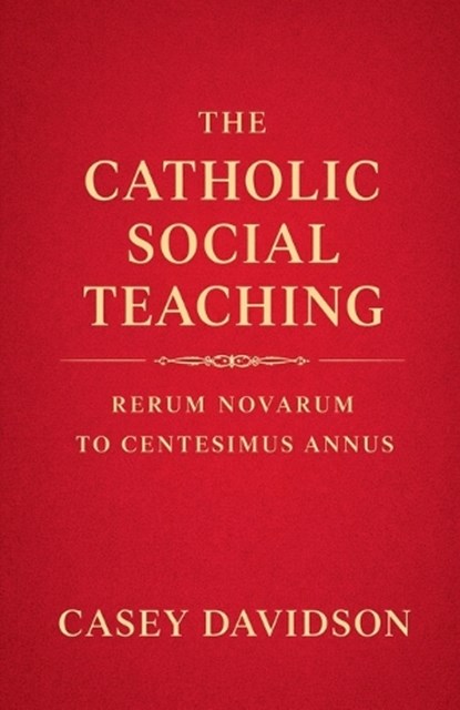 The Catholic Social Teaching, Casey Davidson - Paperback - 9798233008139