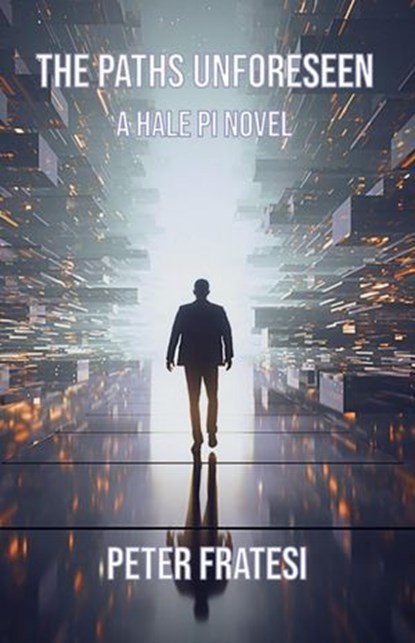 The Paths Unforeseen, Peter Fratesi - Ebook - 9798233009242
