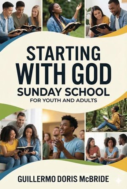 Starting with God: Sunday School, Guillermo Doris McBride - Ebook - 9798233011344