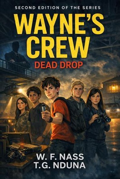Wayne's Crew: Dead Drop, W. F. NASS & T. G. NDUNA - Ebook - 9798233027093