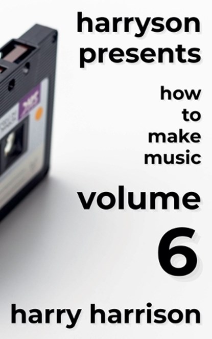 Harryson Presents How to Make Music, Harry Harrison - Paperback - 9798233034664