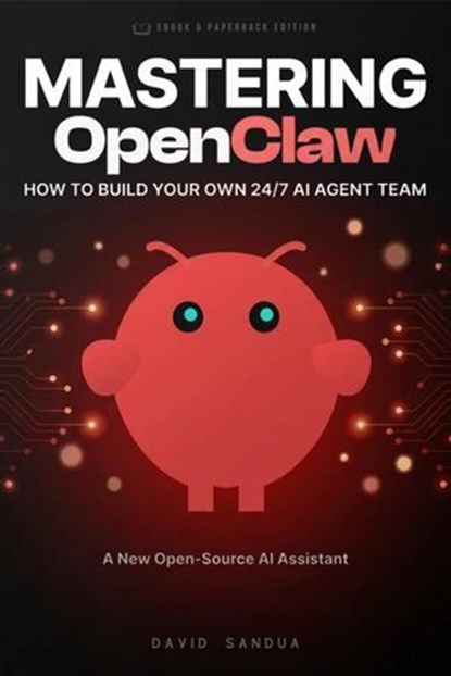 Mastering OpenClaw, David Sandua - Ebook - 9798233039379