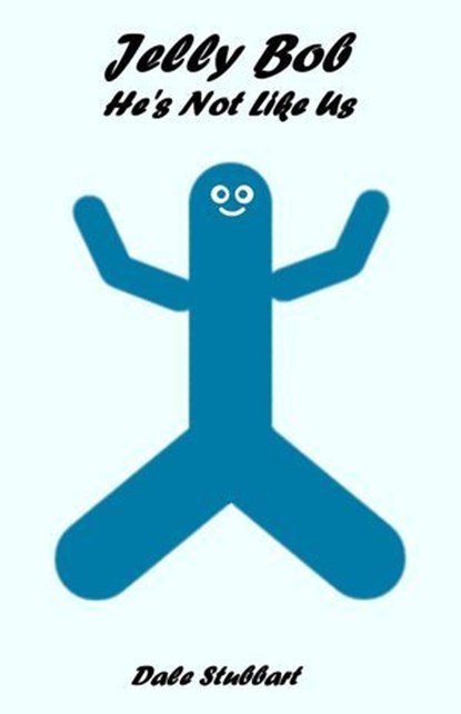 Jelly Bob: He's Not Like Us, Dale Stubbart - Ebook - 9798233046803