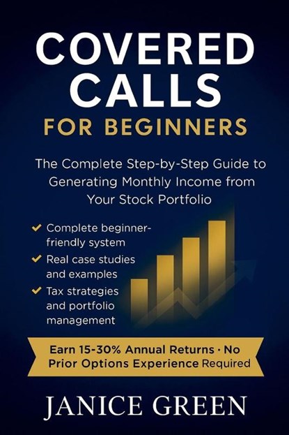 Covered Calls for Beginners, Janice Green - Paperback - 9798233054624