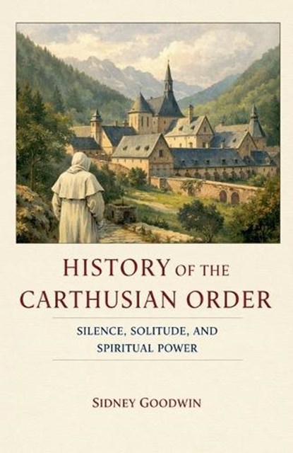 History of the Carthusian Order, Sidney Goodwin - Paperback - 9798233089565