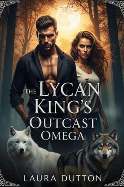 The Lycan King's Outcast Omega, Laura Dutton - Ebook - 9798233110528