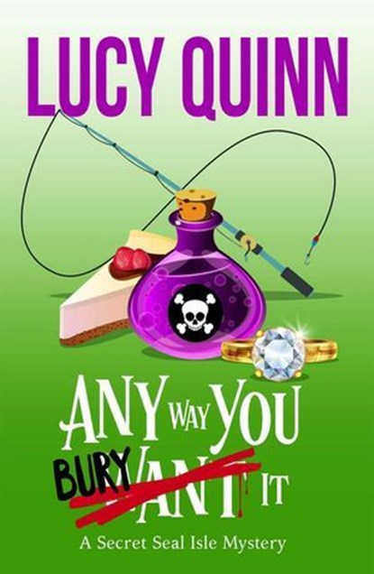 Any Way You Bury It, Lucy Quinn - Ebook - 9798233139833