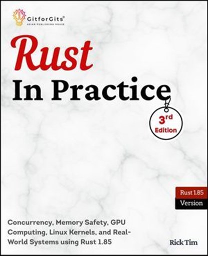 Rust In Practice, Third Edition, Rick Tim - Ebook - 9798233147302
