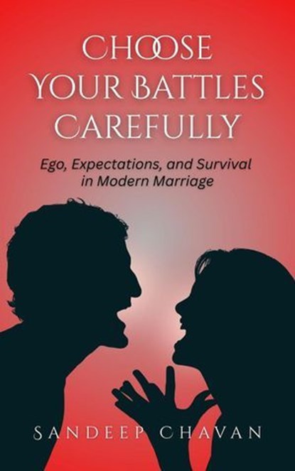 Choose Your Battles Carefully, Sandeep Chavan - Ebook - 9798233165436