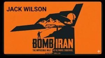 Bomb Iran, Jack Wilson - Ebook - 9798233181917