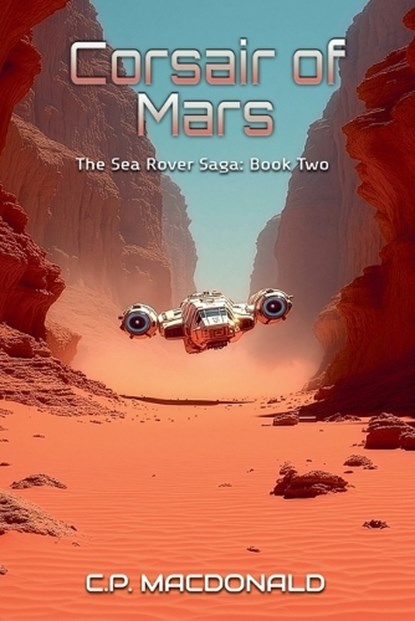 Corsair of Mars, C P MacDonald - Paperback - 9798233203428