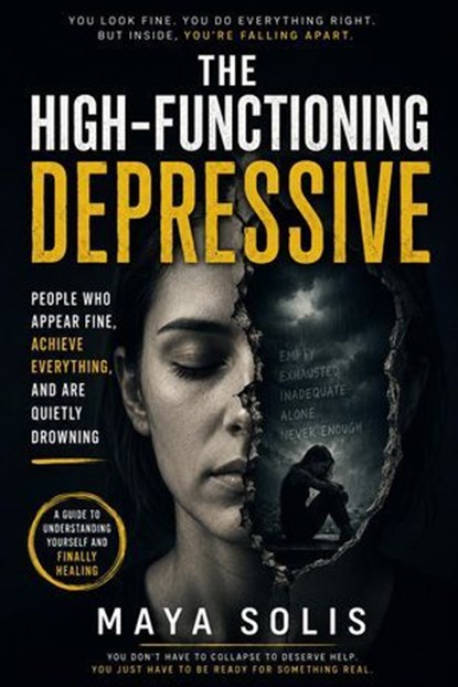 The High-Functioning Depressive, Maya Solis - Ebook - 9798233207464
