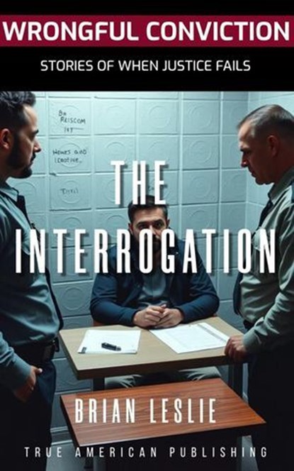 The Interrogation, Brian Leslie - Ebook - 9798233212017