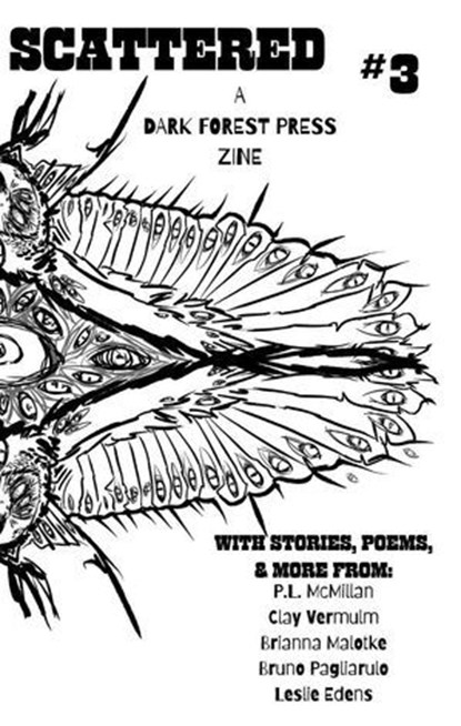 Scattered: A Dark Forest Press Zine #3, J.W. Donley ; P.L. McMillan ; Clay Vermulm ; Brianna Malotke ; Leslie Edens - Ebook - 9798233212499