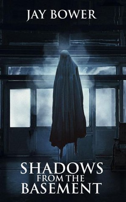 Shadows from the Basement, Jay Bower - Ebook - 9798233217784