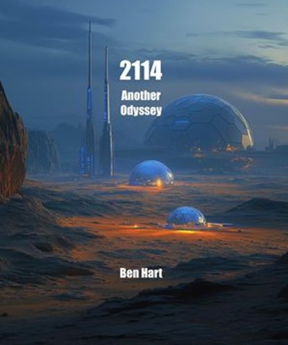 2114: Another Odyssey, Ben Hart - Ebook - 9798233232732