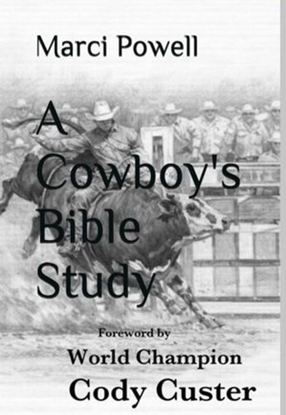 A Cowboy's Bible Study, MARCI POWELL ; Cody Custer - Ebook - 9798233245084