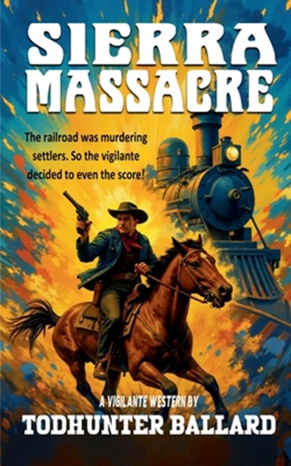 Sierra Massacre, Todhunter Ballard - Paperback - 9798233258053