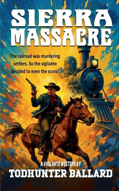 Sierra Massacre, Todhunter Ballard - Paperback - 9798233258053