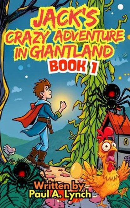 Jack's Crazy Adventure in Giantland, Paul A. Lynch - Ebook - 9798233270987