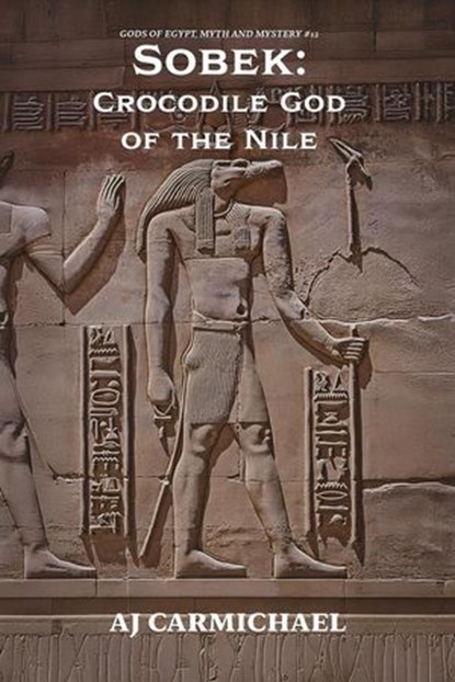 Sobek: Crocodile God of the Nile, AJ Carmichael - Ebook - 9798233277146