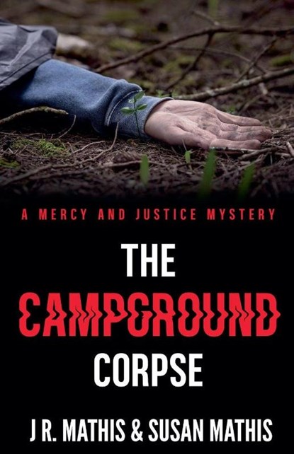 The Campground Corpse, J. R. Mathis ; Susan Mathis - Paperback - 9798233321641