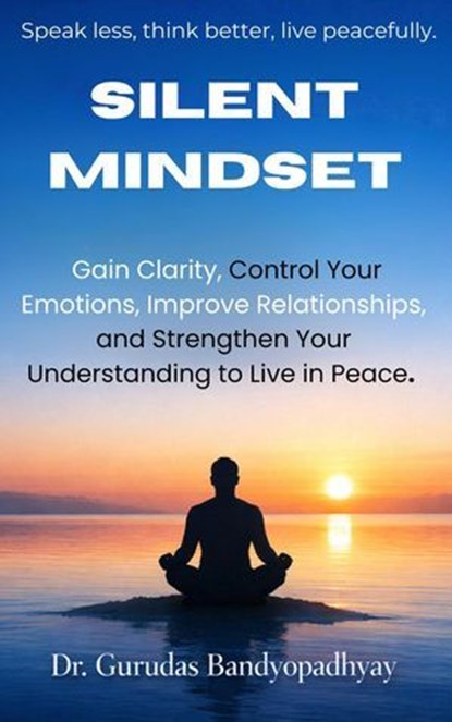 Silent Mindset, Gurudas Bandyopadhyay - Ebook - 9798233323959