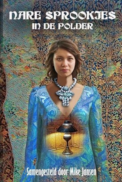 Nare sprookjes in de polder, Mike Jansen ; Ada Martens ; Anaid Haen ; Bruno Lowagie ; Charles van Wettum ; Django Mathijsen ; Ellen Kusters ; Finn Audenaert ; Jaap Boekestein ; Laura Scheepers ; Maarten Luikhoven ; Marius Vahlkamp ; Mehmet Küçükaycan ; Miriam Ootjers ; Roelof Goudria - Ebook - 9798233341885