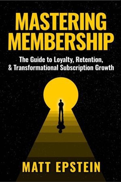 Mastering Membership, Matt Epstein - Ebook - 9798233342264