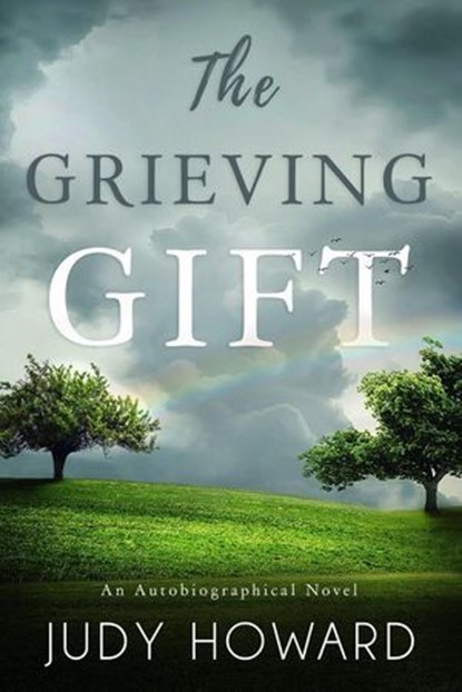 The Grieving Gift, Judy Howard - Ebook - 9798233345838