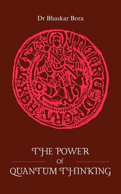 The Power of Quantum Thinking, Dr Bhaskar Bora - Ebook - 9798233348389