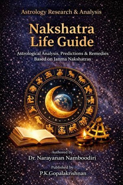 Nakshatra Life Guide, Dr.Narayanan Namboodiri - Ebook - 9798233361937