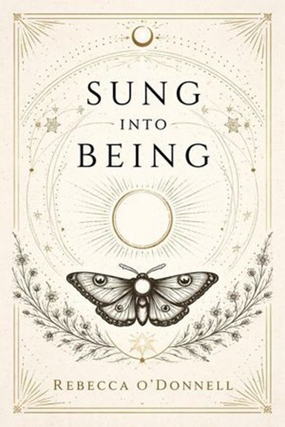 Sung Into Being, Rebecca O'Donnell - Ebook - 9798233363252
